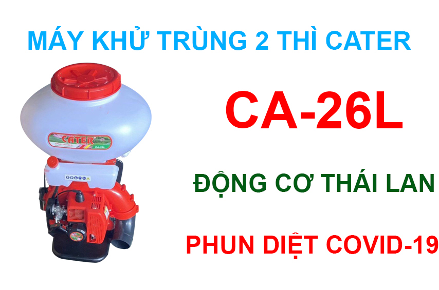 Máy phun khử trùng 2 thì Cater CA-26L động cơ Thái Lan